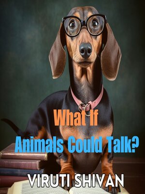 cover image of What If Animals Could Talk?